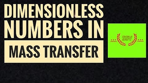 Dimensionless numbers in Mass Transfer | Chemical Engineer