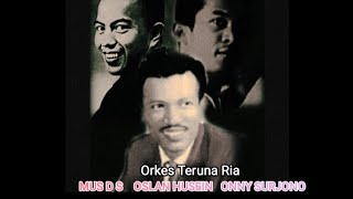 OSLAN HUSEIN, MUS DS & ONNY SURJONO Bersama Orkes Teruna Ria ( 1961 )