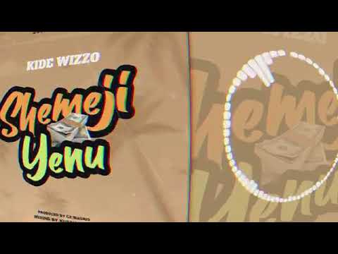 KIDE WIZZO SHEMEJI YENU OFFICIAL AUDIO