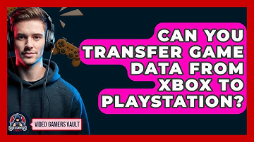 Can You Transfer Game Data From Xbox To Playstation? - Video Gamers Vault