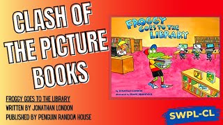 Clash of the Picture Books - Froggy Goes to the Library