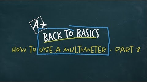 Back to Basics  - Multimeter Part 2