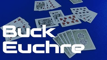 How to Play Buck Euchre - a trick taking card game for 4 players
