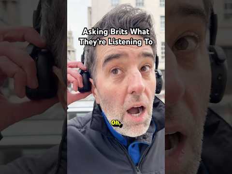 Asking Brits What They’re Listening To