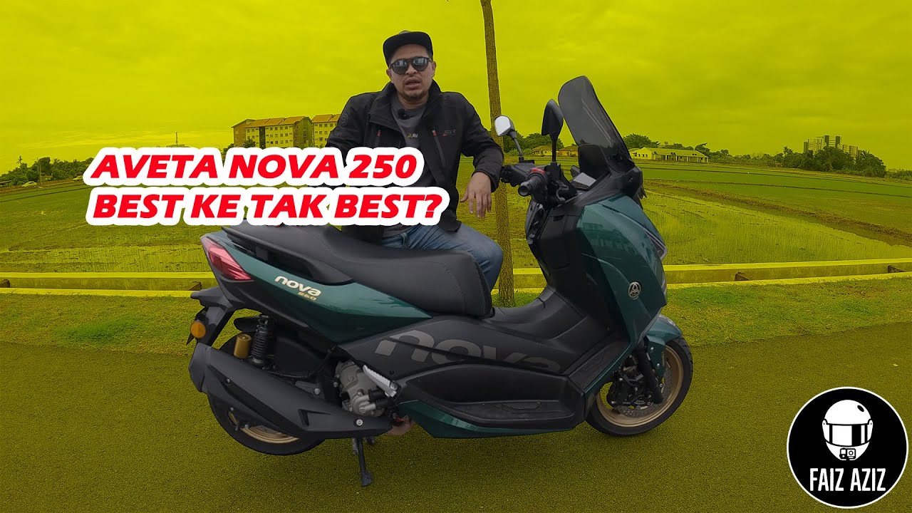 Aveta Nova 250 | Apa Yang Patut Kita Tahu? | Vlog E808