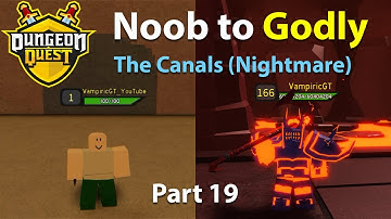 Dungeon Quest - Noob to Godly (Pro) - Part 19 - The Canals (Nightmare) | Roblox | VampiricGT