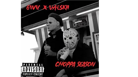 VAESKII x GWIC - CHOPPA SZN ( Official Audio)