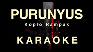 PURUNYUS - KOPLO RAMPAK - KARAOKE TANPA VOKAL AUDIO JERNIH