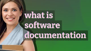 Software documentation | meaning of Software documentation