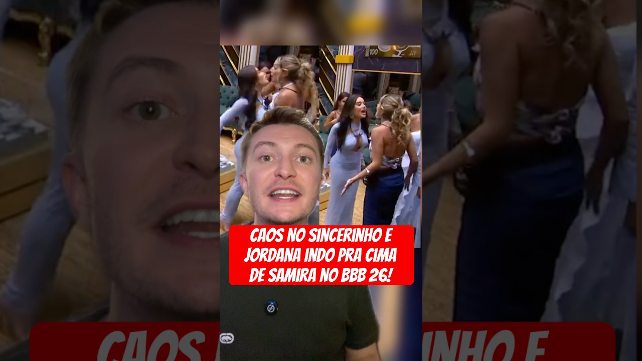 Caos no SINCERINHO e Jordana peitando Samira no BBB 26! 