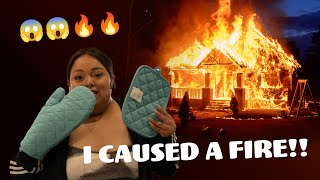 I CAUSED A FIRE