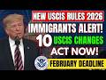 Green Card &amp; Visa Alert! 10 USCIS Updates Before February Deadline