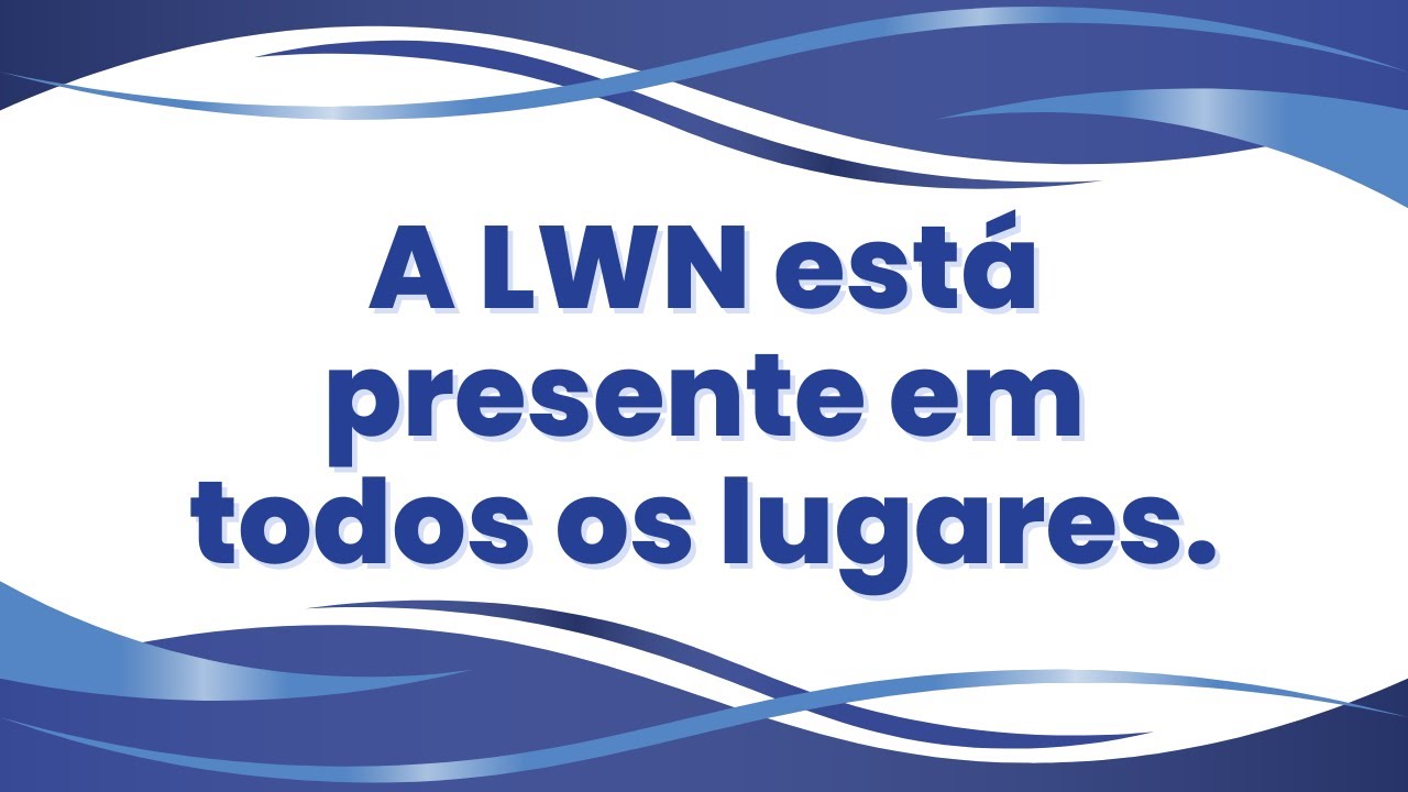 A LWN está presente em todos os lugares. - YouTube