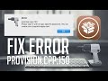 How to Fix Provision CPP 150 Error - Cydia Impactor Jailbreak 10.1, 10.1.1, 10.2