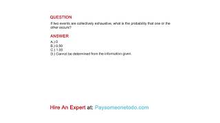 If two events are collectively exhaustive what is the probability that one or the other occurs