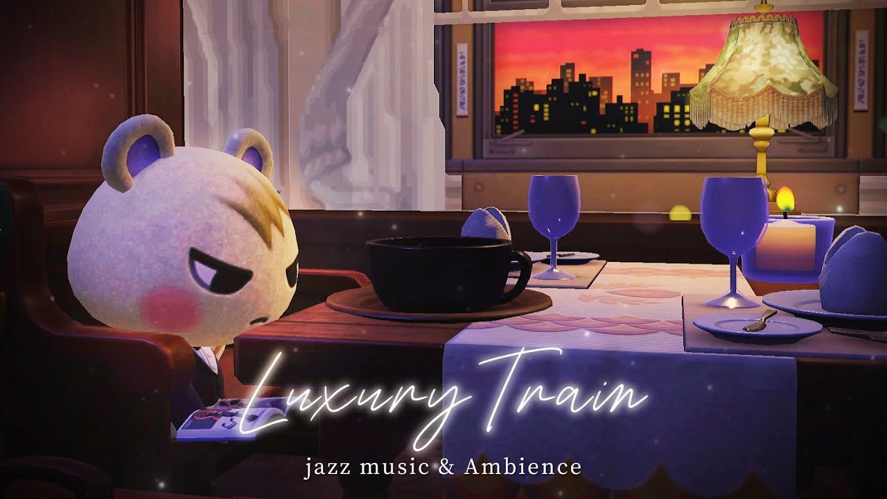 【あつ森BGM】豪華観光列車のレストランでジャズを聴きながら食事を楽しむ🍴smooth jazz, lounge music & アンビエント✨４時間 [ 電車が走る音/ 話し声]🎧