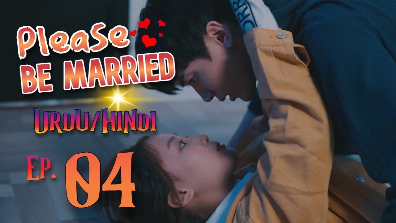 Please Be Married Episode 04 - Urdu/Hindi Dubbed | Chinese Dramas in Urdu Hindi - Dyar Entertainment