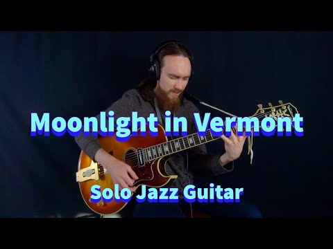 Moonlight in Vermont (Key of E) Solo Jazz Guitar - Doc Brown