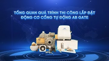 THI CÔNG LẮP ĐẶT ĐỘNG CƠ CỔNG TỰ ĐỘNG AB GATE - MỘT SẢN PHẨM CỦA NGƯỜI VIỆT