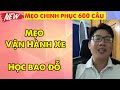 Mẹo Vận Hành Xe | Mẹo chinh phục 600 câu lý thuyết bằng lái Oto | Tuấn Tận Tình