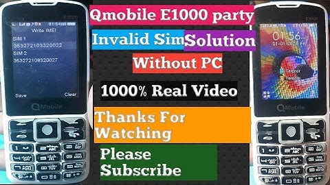 Qmobile E1000 party invalid sim solution/Qmobile E1000party imei change without PC