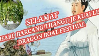 SELAMAT HARI BAKCANG/THANGU JIE KUAI LE/DRAGON BOAT FESTIVAL