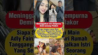 Aldi Fairuz Meninggalkan Istri Sempurna Demi Seorang P3Lak0R