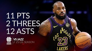 LeBron James 11 pts 2 threes 12 asts vs Jazz 25/26 season