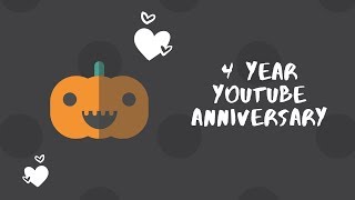 4 Year Youtube Anniversary