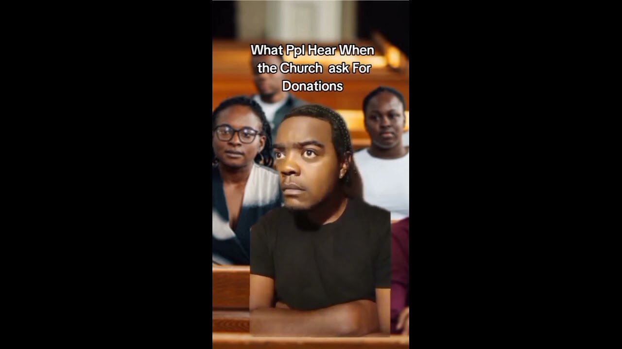 What Ppl Hear When Churches Ask For Donations 🤣
