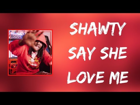 Chief Keef - Shawty Say She Love Me (Lyrics)