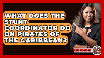 What Does The Stunt Coordinator Do On Pirates Of The Caribbean? - The Action Reel