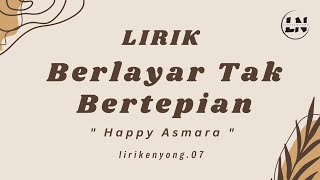 Happy Asmara - Berlayar Tak Bertepian (Sepi Sekuntum Mawar Merah) Royal Music