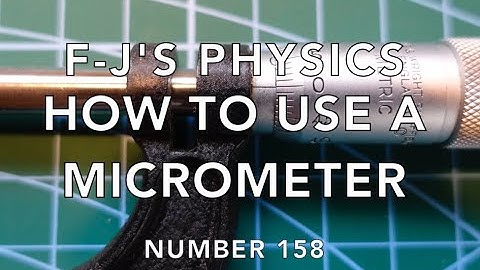 How to Use a Micrometer   - F-J