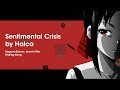 Lyrics sentimental crisis  by halca  kaguyasama  love is war ending song full