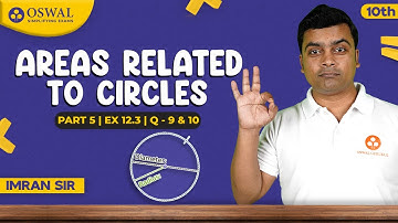 Areas Related to Circles Ex 12.3 Q9, Q10 | CBSE Class 10 Maths Chapter 12 | NCERT