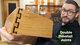 Double Dovetails  Featuring the Woodfather