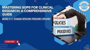 Mastering SOPs for Clinical Research: A Comprehensive Guide |Standard Operating Procedures Explained