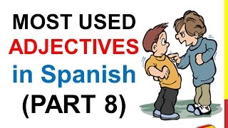 Spanish Lesson 79 - Most common ADJECTIVES in Spanish PART 8 100 most used descriptive adjectives