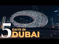 How to spend 5 days in dubai  best attractions and places to visit  dubai travel