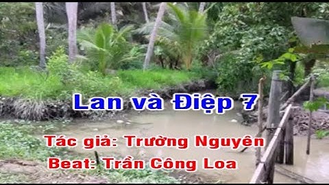 Lan và Điệp 7 | Đoạn khúc lam giang | Phi vân điệp khúc | Karaoke