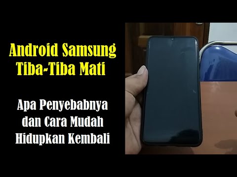 HP Samsung Tiba2 Mati, Apa Penyebabnya dan Cara Hidupkan Kembali....