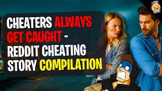 Cheaters Always Get Caught | Reddit Stories Compilation