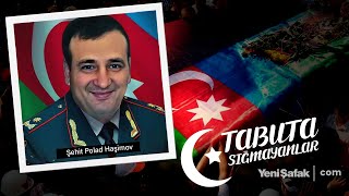 Tabuta Sığmayanlar: Şehit Tümgeneral Polad Haşimov (104. Bölüm)