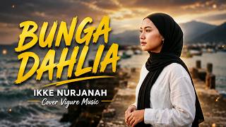 BUNGA DAHLIA - IKKE NURJANAH | Acoustic Dangdut Cover | Indonesian Classic Song 2026 | Vigure Music🔥