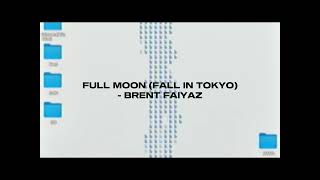 Brent Faiyaz- full moon. (Fall in Tokyo) INSTRUMENTAL