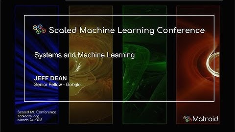 Jeff Dean - Systems and Machine Learning