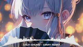 🎵Nightcore🎵Thủy Chung (Ciray Remix)