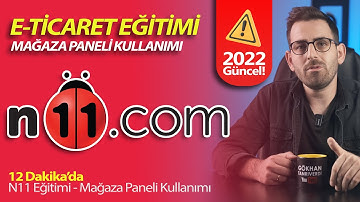 E-Ticaret Eğitimi - n11.com Mağaza Paneli Kullanımı 2022 #n11 #eticaret