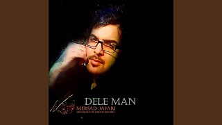 Dele Man - Mersad Jafari